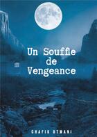 Couverture du livre « Un souffle de vengeance » de Otmani Chafik aux éditions Books On Demand