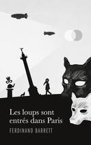 Couverture du livre « Les loups sont entrés dans Paris » de Ferdinand Barrett aux éditions Books On Demand