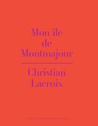 Couverture du livre « L'île de Montmajour » de Christian Lacroix et Denis Podalydes aux éditions Actes Sud