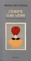 Couverture du livre « L'énigme Elsa Weiss » de Michal Ben-Naftali aux éditions Actes Sud
