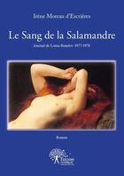 Couverture du livre « Le sang de la salamandre - journal de lorna runelov 1977-1978 roman » de Moreau D'Escrieres I aux éditions Edilivre