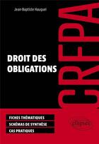 Couverture du livre « CRFPA : Droit des obligations (édition 2024) » de Jean-Baptiste Hauguel aux éditions Ellipses