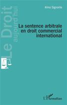 Couverture du livre « La sentence arbitrale en droit commercial international » de Alma Signorile aux éditions L'harmattan