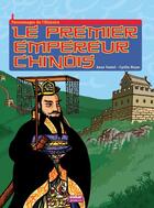 Couverture du livre « Le premier empereur chinois » de Anne Vantal aux éditions Oskar
