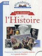 Couverture du livre « Almabook ; les dessous de l'Histoire (édition 2016) » de  aux éditions Editions 365