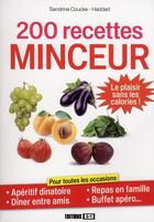 Couverture du livre « 200 recettes minceur ; le plaisir sans les calories ! » de Coucke-Haddad aux éditions Editions Esi