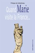 Couverture du livre « Quand Marie visite la France... » de Philippe De Cathelin aux éditions Saint-leger