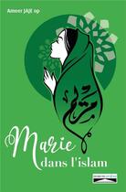 Couverture du livre « Marie dans l'Islam » de Ameer Jaje aux éditions Domuni