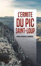 Couverture du livre « L'ermite du pic Saint-Loup » de Jean-Jacques Carrere aux éditions T.d.o