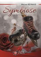Couverture du livre « Symbiose » de Maryse Reynaud aux éditions Alexandra De Saint Prix