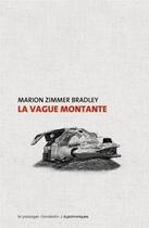 Couverture du livre « La vague montante » de Marion Zimmer Bradley aux éditions Le Passager Clandestin