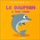 Couverture du livre « Le dauphin a bon coeur » de Christophe Boncens aux éditions Beluga