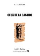 Couverture du livre « Ceux de la Bastide » de Christian Philipps aux éditions Art Et Comedie
