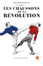 Couverture du livre « Les chaussons de la Révolution » de Marc-Olivier Louveau aux éditions Anfortas