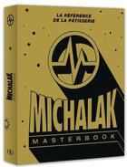 Couverture du livre « Michalak masterbook » de Christophe Michalak aux éditions Alain Ducasse
