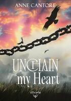 Couverture du livre « Unchain my heart » de Cantore Anne aux éditions Elixyria