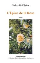 Couverture du livre « L'épine de la rose » de Nadege De L'Epine aux éditions Unicite