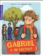 Couverture du livre « Gabriel a un secret » de Florence Cadier aux éditions Belin Education