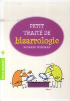 Couverture du livre « Petit traité de bizarrologie » de Richard Wiseman aux éditions Marabout