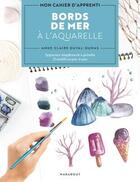 Couverture du livre « Mon cahier d'apprenti : bords de mer à l'aquarelle » de Anne-Claire Duval-Dumas aux éditions Marabout