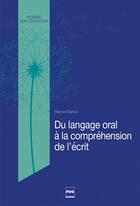 Couverture du livre « Du langage oral à la compréhension de l'écrit » de Maryse Bianco aux éditions Pu De Grenoble
