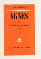 Couverture du livre « Agnes ou le desordre » de Plumyene Jean aux éditions Table Ronde