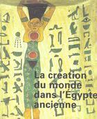 Couverture du livre « La cr2ation du monde dans l'egypte ancienne » de Calmettes Marie-Astr aux éditions Reunion Des Musees Nationaux