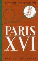 Couverture du livre « Paris XVI » de Bouldouyre/Barrot aux éditions Mercure De France