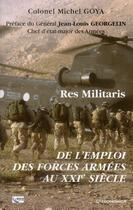 Couverture du livre « Res militaris ; de l'emploi des forces armées au XXI siècle » de Michel Goya aux éditions Economica