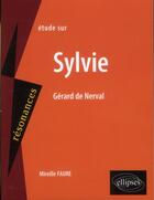 Couverture du livre « De nerval, sylvie » de Faure Mireille aux éditions Ellipses