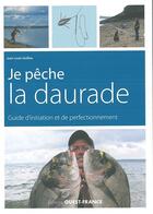 Couverture du livre « Je pêche la daurade ; guide d'initiation et de perfectionnement » de Jean-Louis Guillou aux éditions Ouest France