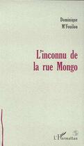 Couverture du livre « L'inconnu de la rue mongo » de Dominique M'Fouillou aux éditions L'harmattan