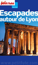 Couverture du livre « Escapades autour de Lyon (édition 2008) » de Collectif Petit Fute aux éditions Le Petit Fute