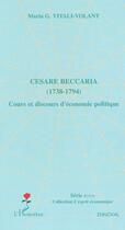 Couverture du livre « Cesare Beccaria (1738-1794) : Cours et discours d'économie politique » de Maria G. Vitali-Volant aux éditions L'harmattan