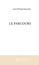 Couverture du livre « Le parcours ; esquisse pour la reconstitution d'une ligne brisée » de Roussilhe J-P. aux éditions Editions Le Manuscrit