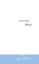 Couverture du livre « Nous » de Vivian Petit aux éditions Editions Le Manuscrit