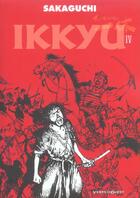 Couverture du livre « Ikkyu t.4 » de Hisashi Sakaguchi aux éditions Vents D'ouest