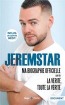 Couverture du livre « Jeremstar : ma biographie officielle ; la vérité toute la verité » de Jeremstar aux éditions Hugo Poche