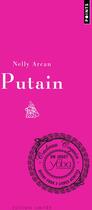 Couverture du livre « Putain » de Nelly Arcan aux éditions Points