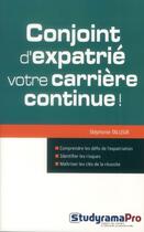 Couverture du livre « Conjoint d'expatrié, votre carrière continue » de Stephanie Talleux aux éditions Studyrama