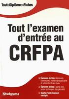 Couverture du livre « Tout l'examen d'entrée au CRFPA » de  aux éditions Studyrama