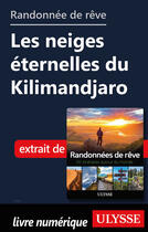 Couverture du livre « Randonnée de rêve - Les neiges éternelles du Kilimandjaro » de  aux éditions Ulysse