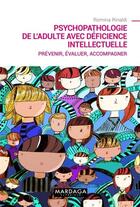 Couverture du livre « Psychopathologie de l'adulte avec déficience intellectuelle ; prévenir, évaluer, accompagner » de Romina Rinaldi aux éditions Mardaga Pierre