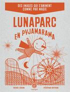 Couverture du livre « Luna parc en pyjamarama » de Frederique Bertrand et Michael Leblond aux éditions Rouergue