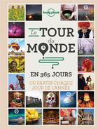 Couverture du livre « Le tour du monde en 365 jours (2e édition) » de  aux éditions Lonely Planet France