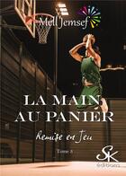 Couverture du livre « La main au panier Tome 3 : remise en jeu » de Jemsef Mell aux éditions Sharon Kena