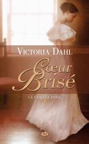 Couverture du livre « La famille York t.2 : coeur brisé » de Dahl Victoria aux éditions Milady