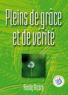 Couverture du livre « Pleins de grâce et de vérité » de Randy Alcorn aux éditions La Maison De La Bible