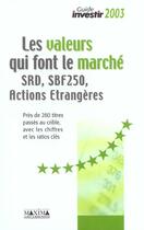 Couverture du livre « Les valeurs qui font le marche 2003 - srd, sbf250, actions etrangeres » de  aux éditions Maxima