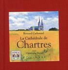 Couverture du livre « La cathédrale de Chartres » de Bernard Carbonnel et Christophe Daniel aux éditions Equinoxe